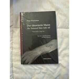 Tattooed Man Tells All / der Tätowierte Mann by Peter Wortsman Stage Play New